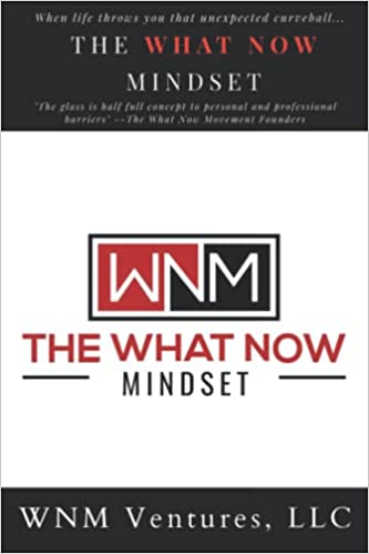 The What Now Mindset