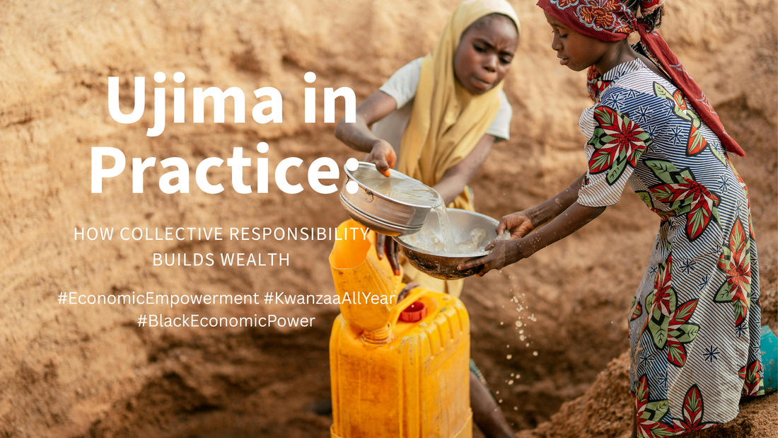Ujima in Practice: How Collective Responsibility Builds Wealth