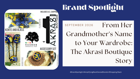 From Her Grandmother's Name to Your Wardrobe: The Akrasi Boutique Story