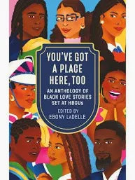 You've Got a Place Here, Too: An Anthology of Black Love Stories Set at HBCUs