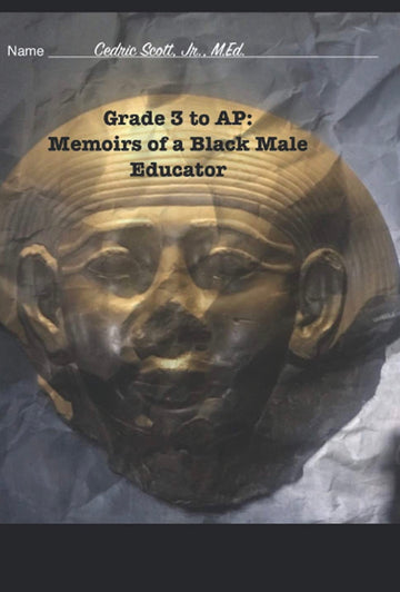 Grade 3 to AP: Memoirs of a Black Male Educator